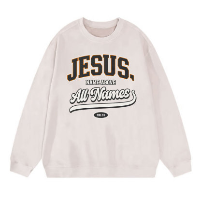Jesus Name Above All Names Christian Washed Sweatshirt
