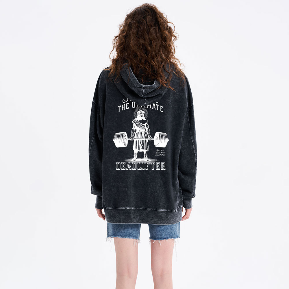 Jesus The Ultimate Deadlifter Christian Washed Hoodie