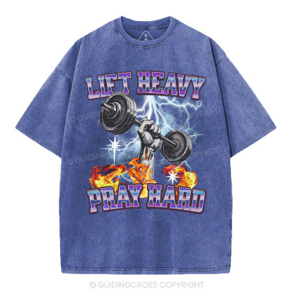 Lift Heavy Pray Hard Chirstian Washed T-Shirt
