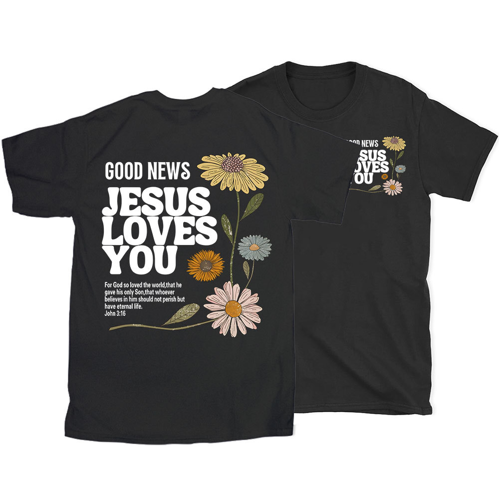 Good News Jesus Love You Christian T-Shirt