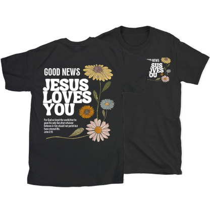 Good News Jesus Love You Christian T-Shirt