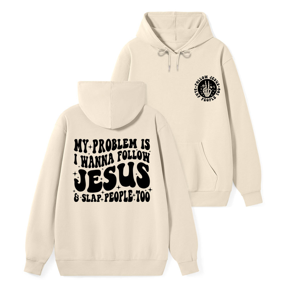 Follow Jesus And Slap People Funny Classic Christian Hoodie