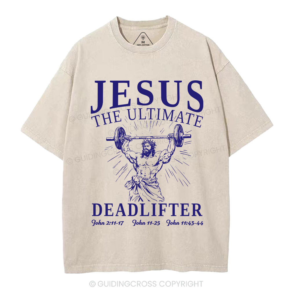 Jesus The Ultimate Deadlifter Christian Washed T-Shirt