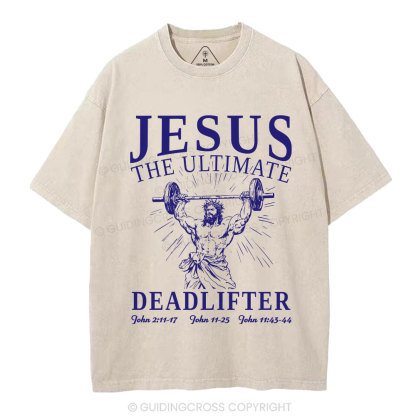 Jesus The Ultimate Deadlifter Christian Washed T-Shirt