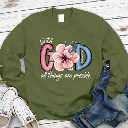 With God All Things Are Possible Christian Sweatshirt