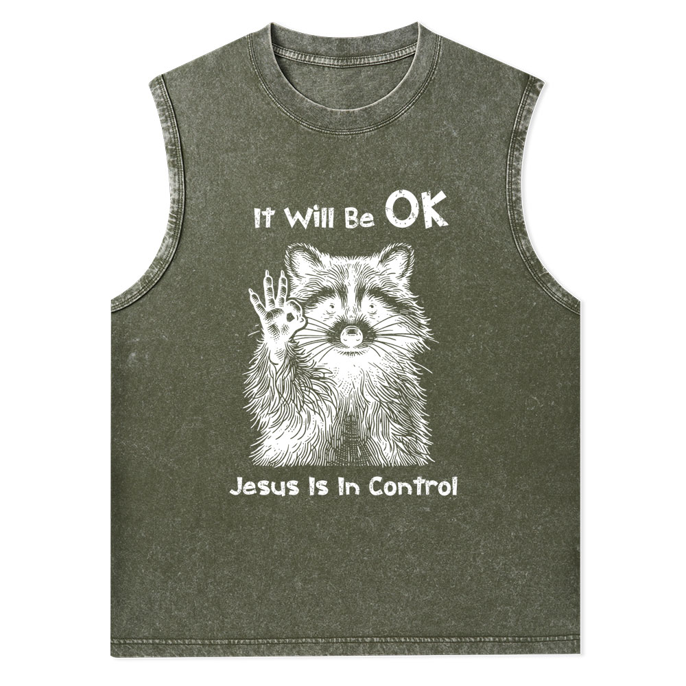 It Will Be OK Jesus Is In Control Christian Washed Tank Top
