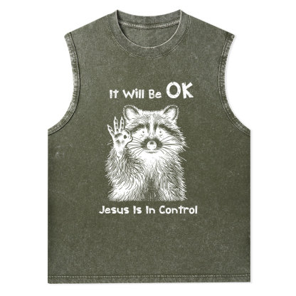 It Will Be OK Jesus Is In Control Christian Washed Tank Top