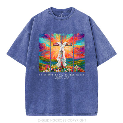 He Is Not Here He Is Risen Christian Washed T-Shirt