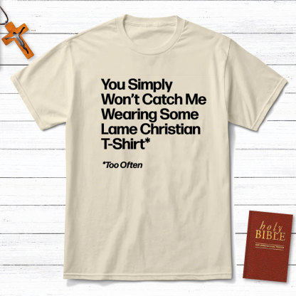 Wearing Some Lame Christian T-Shirt