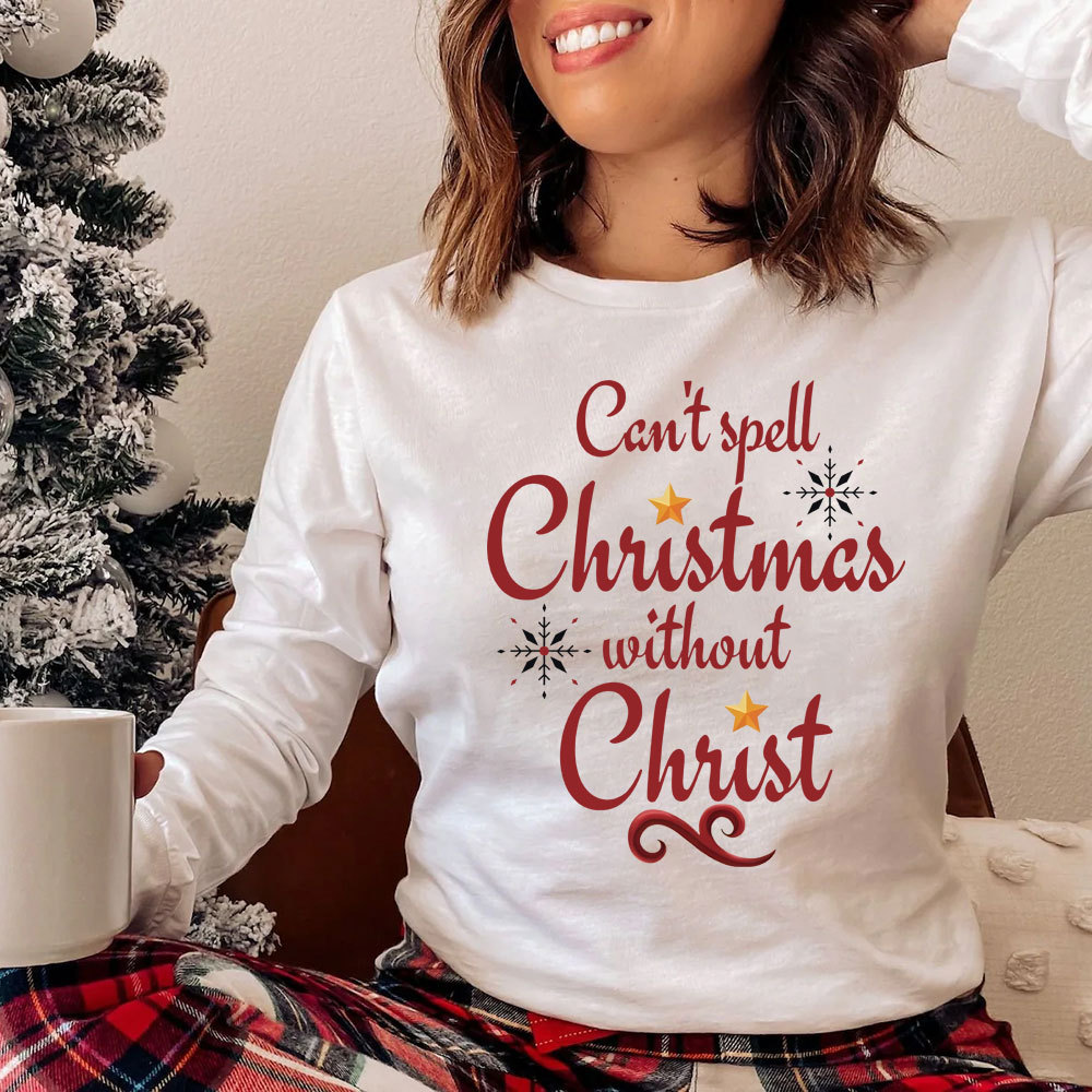 Can Not Spell Christmas Without Christ Christian Long Sleeve T-Shirt