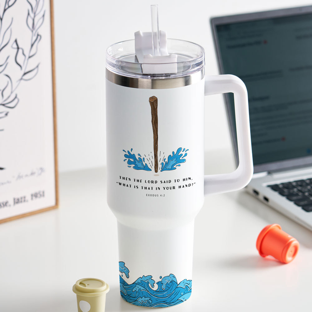 Then The Lord Said To Him What Is That In Your Hand Christian 40OZ Tumbler