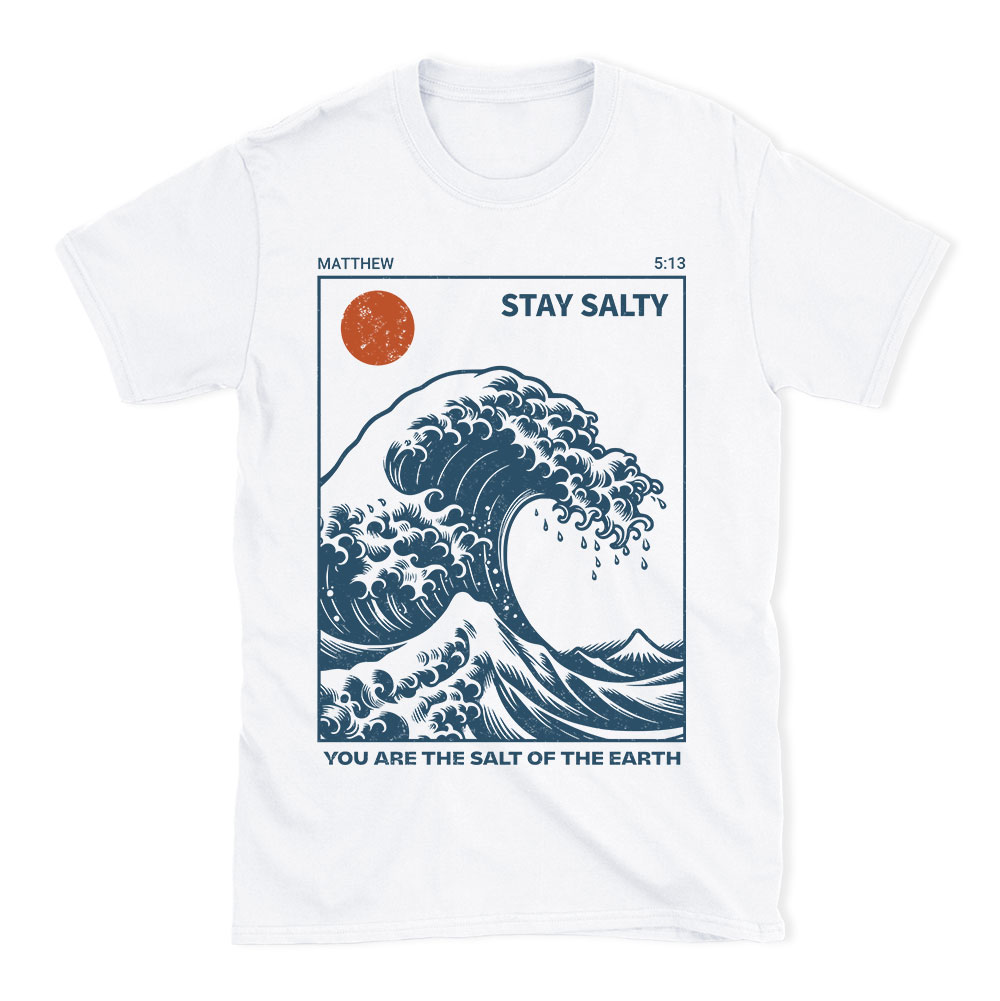You Are The Salt Of The Earth Christian T-Shirt