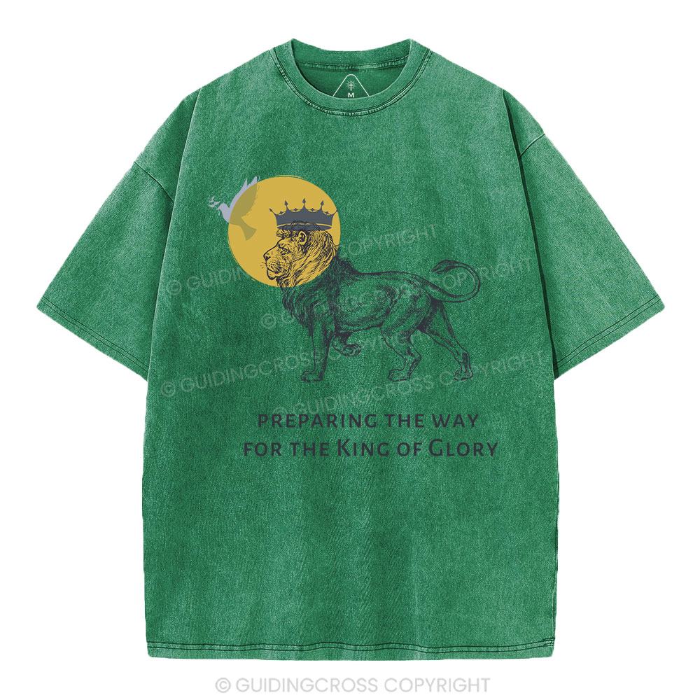 Preparing The Way For The King Of Glory Christian Washed T-Shirt