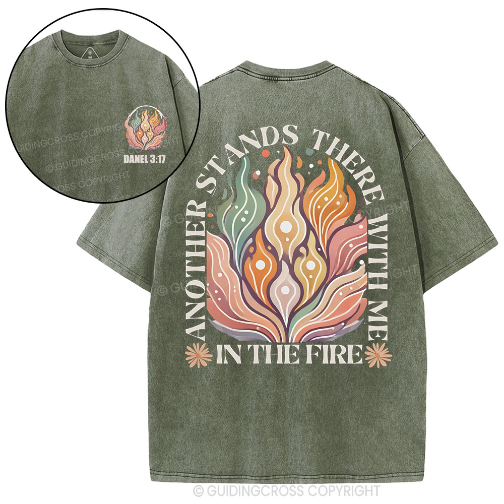 Another Stands There With Me In The Fire Christian Washed T-Shirt