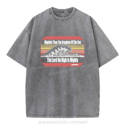 The Lord On High Is Mighty Christian Washed T-Shirt