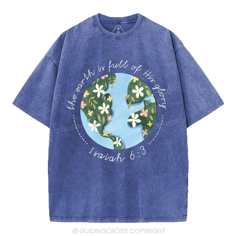 The Earth Is Full Of His Glory Christian Washed T-Shirt