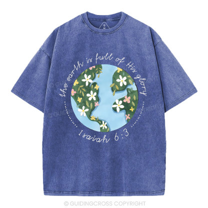 The Earth Is Full Of His Glory Christian Washed T-Shirt
