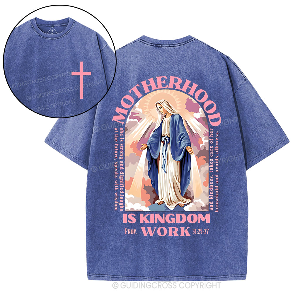 Motherhood Is Kingdom Work Mary Christian Washed T-Shirt