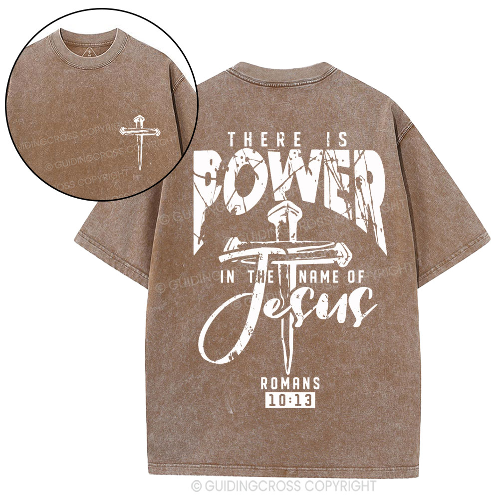 There Is Power In The Name Of Jesus Christian Washed T-Shirt