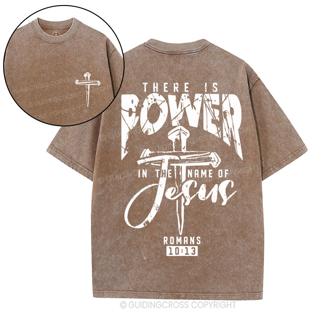 There Is Power In The Name Of Jesus Christian Washed T-Shirt