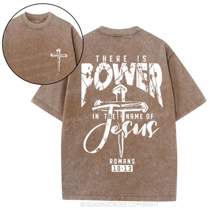 There Is Power In The Name Of Jesus Christian Washed T-Shirt
