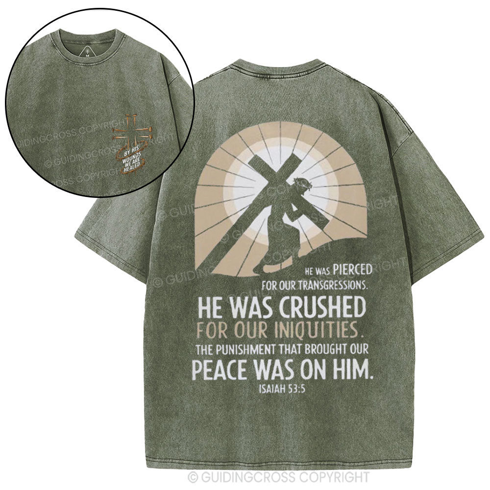 By His Wounds We Are Healed Christian Washed T-Shirt