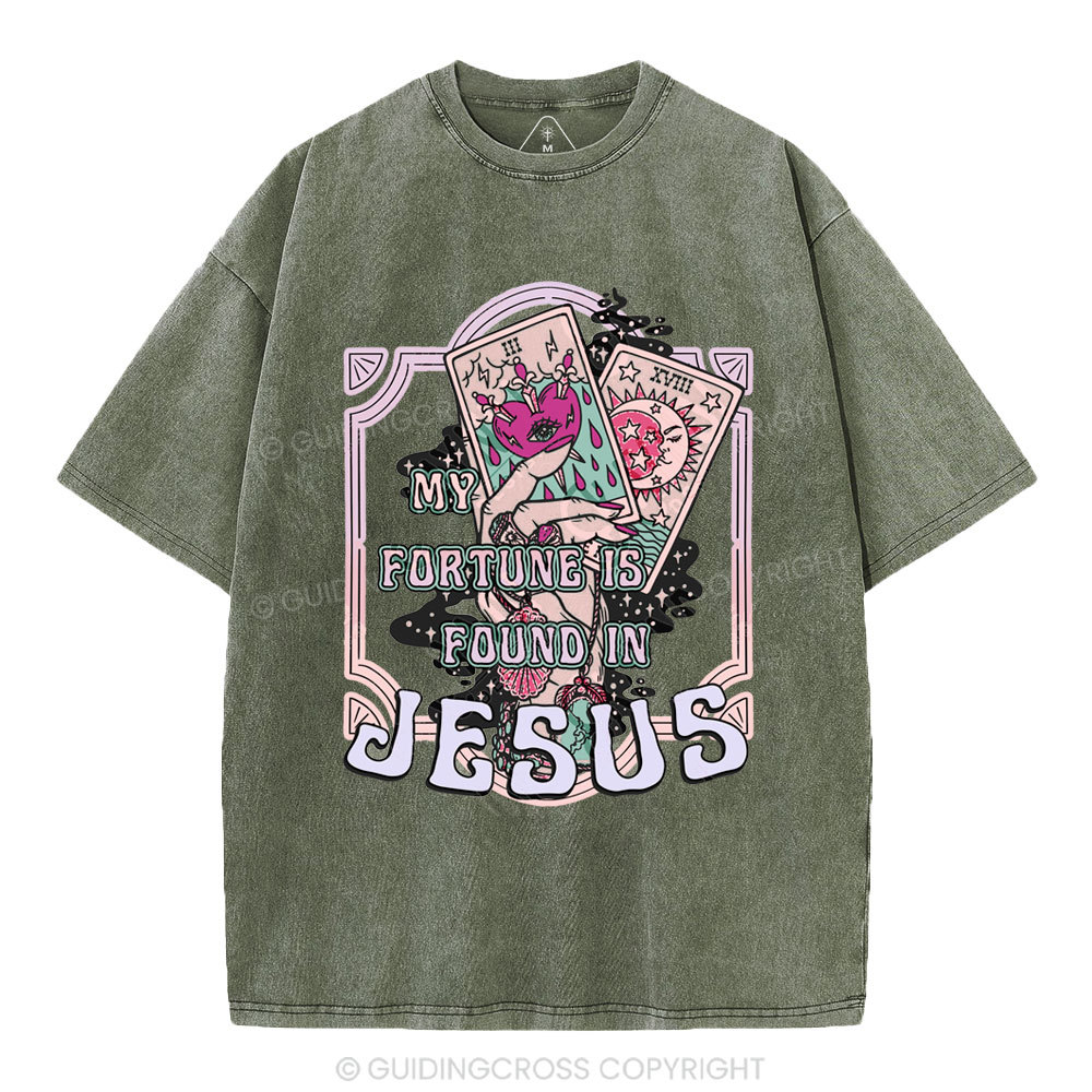 My Fortune Is Found In Jesus Christian Washed T-Shirt