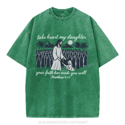 Take Heart My Daughter Christian Washed T-Shirt