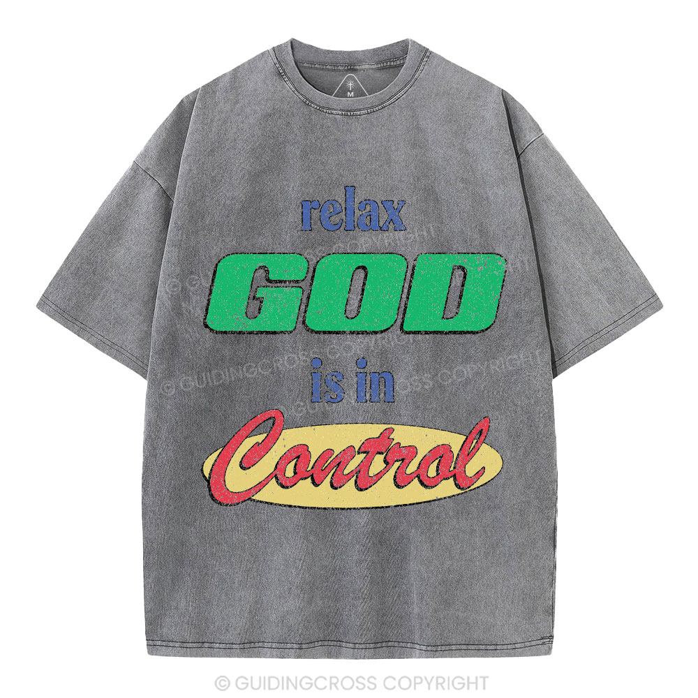 Relax God Is In Contral Christian Washed T-Shirt