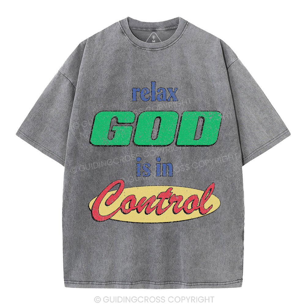 Relax God Is In Contral Christian Washed T-Shirt