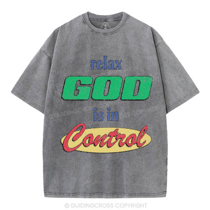 Relax God Is In Contral Christian Washed T-Shirt