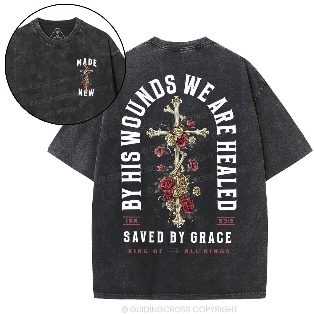 By His Wounds We Are Healed Christian Washed T-Shirt
