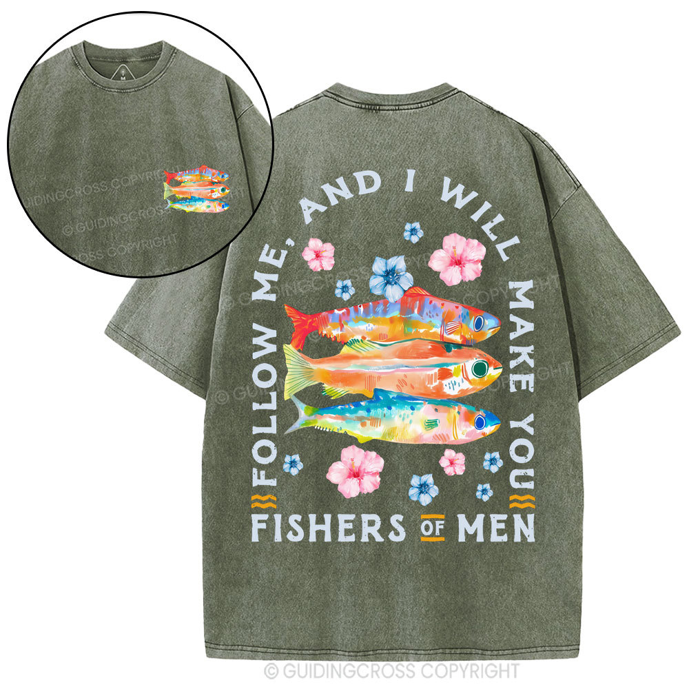 Follow Me And I Make You Fishers Of Men Chrisitian Washed T-Shirt