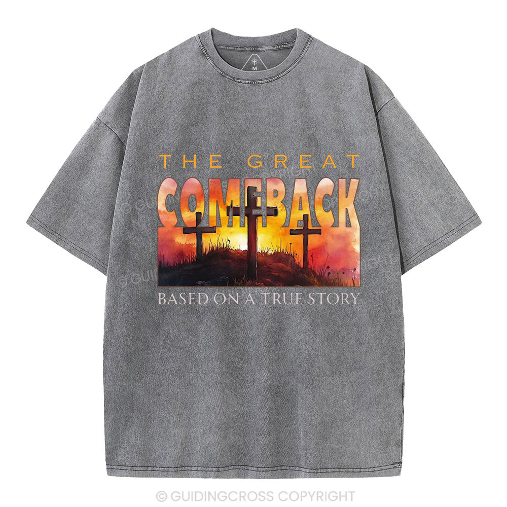 The Great Comeback Based On A True Story Christian Washed T-Shirt