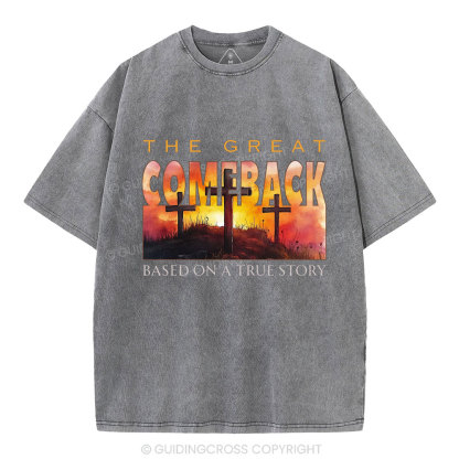 The Great Comeback Based On A True Story Christian Washed T-Shirt