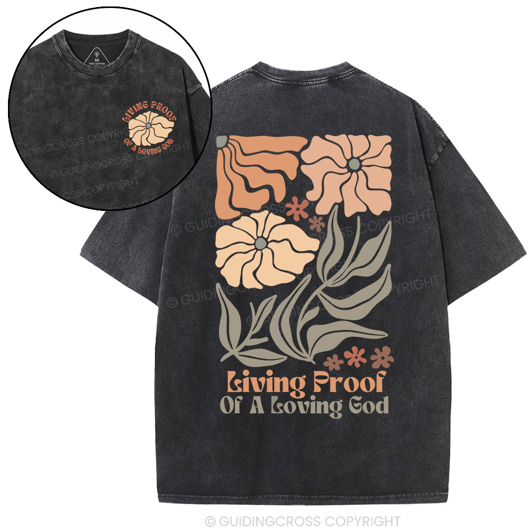 Living Proof Of A Loving God Christian Washed T-Shirt