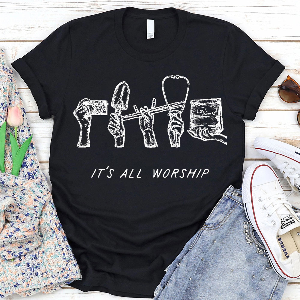 It Is All Worship Christian T-Shirt