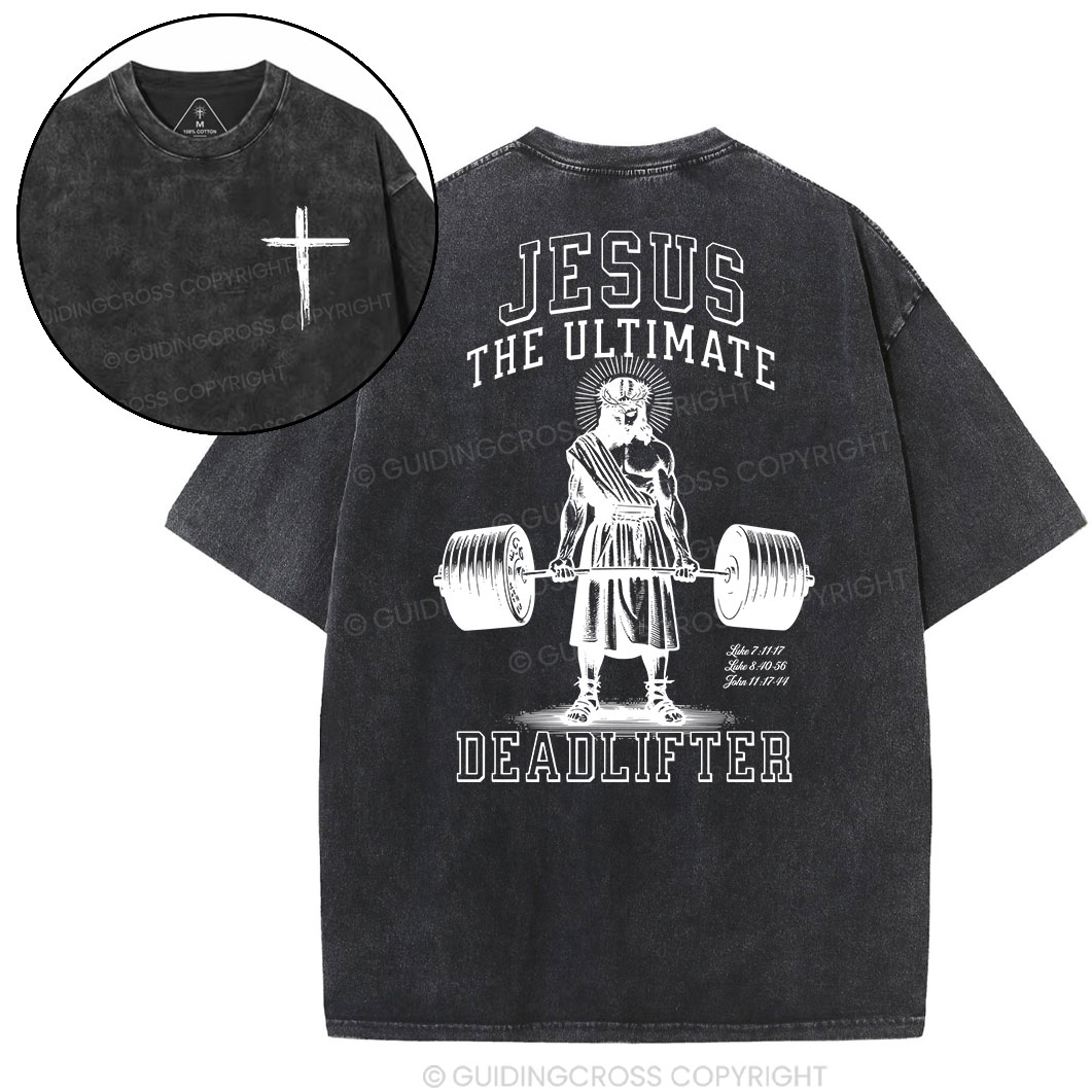 Jesus The Ulimate Deadlifter Chrsitian Washed T-Shirt