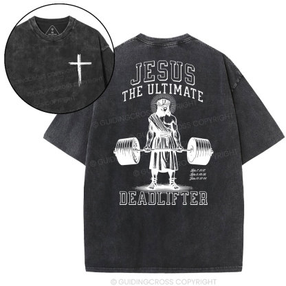 Jesus The Ulimate Deadlifter Chrsitian Washed T-Shirt