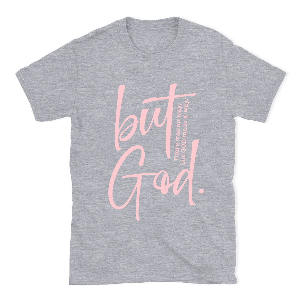 There Is No Way But God Made A Way Christian T-Shirt