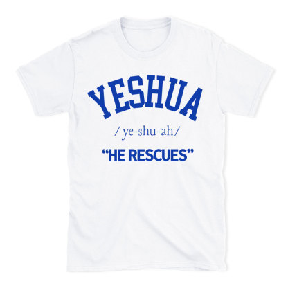 Yeshau He Rescues Christian T-Shirt