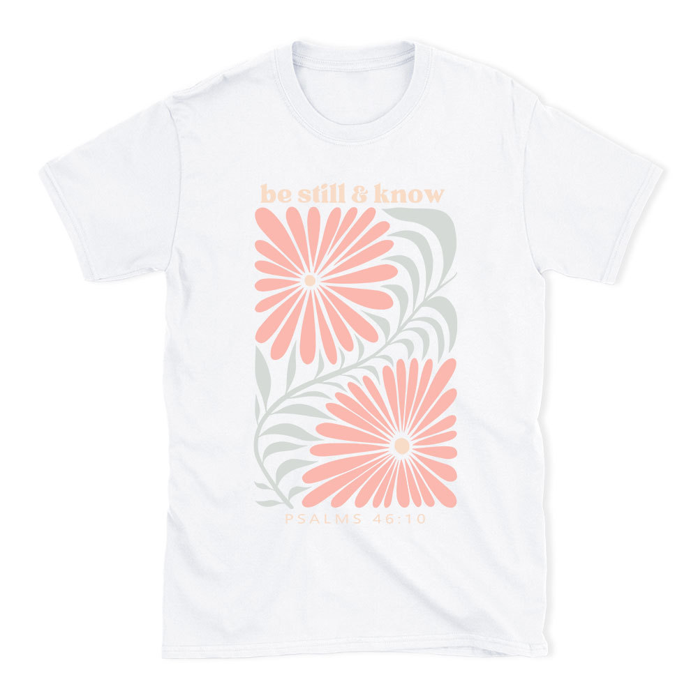 Be Still And Know Christian T-Shirt