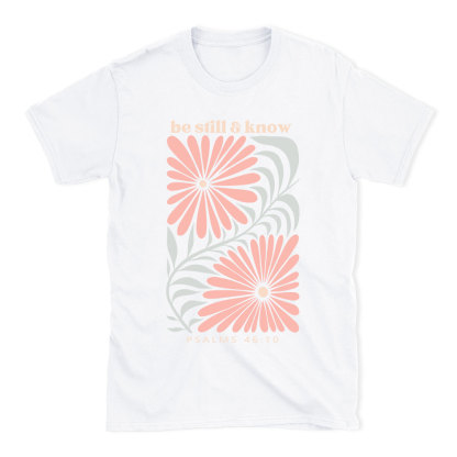 Be Still And Know Christian T-Shirt