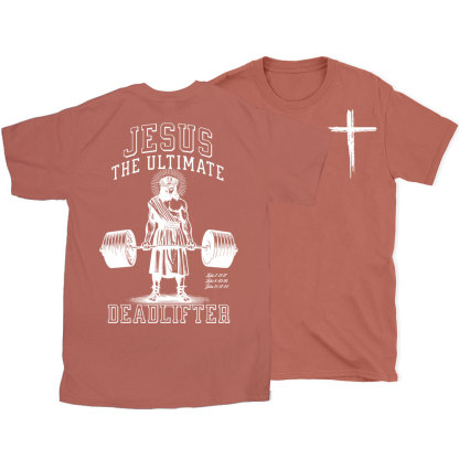 Jesus The Ulimate Deadlifter Chrsitian T-Shirt