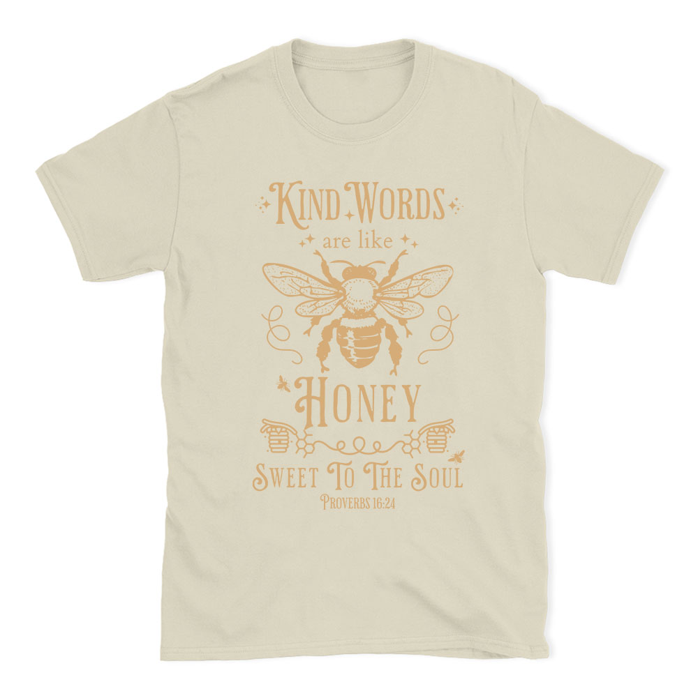 Kind Words Are Like Honey Christian T-Shirt
