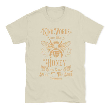 Kind Words Are Like Honey Christian T-Shirt