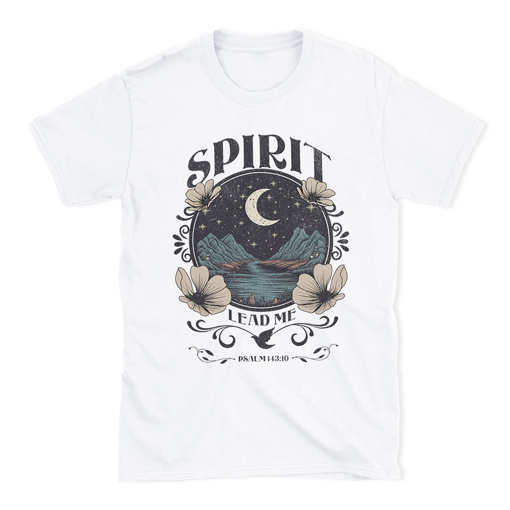 Spirit Lead Me Christian T-Shirt