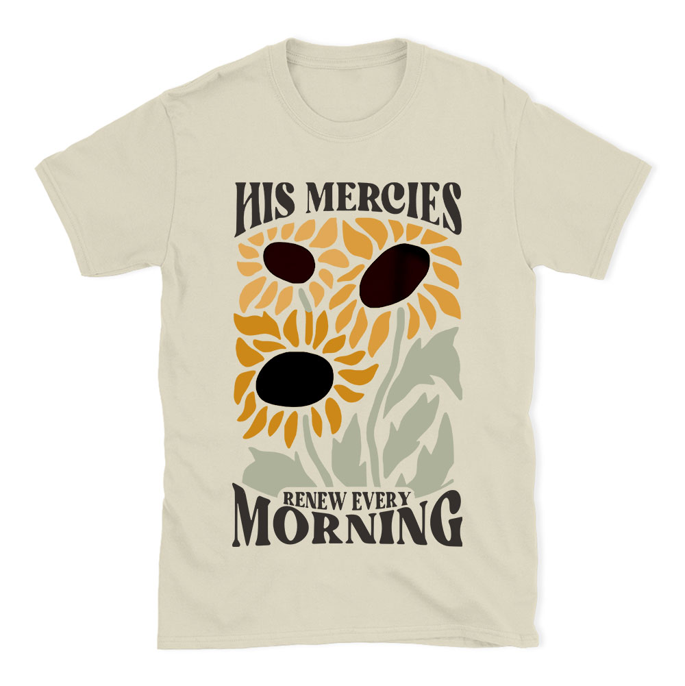 His Mercies Renew Every Morning Christian T-Shirt