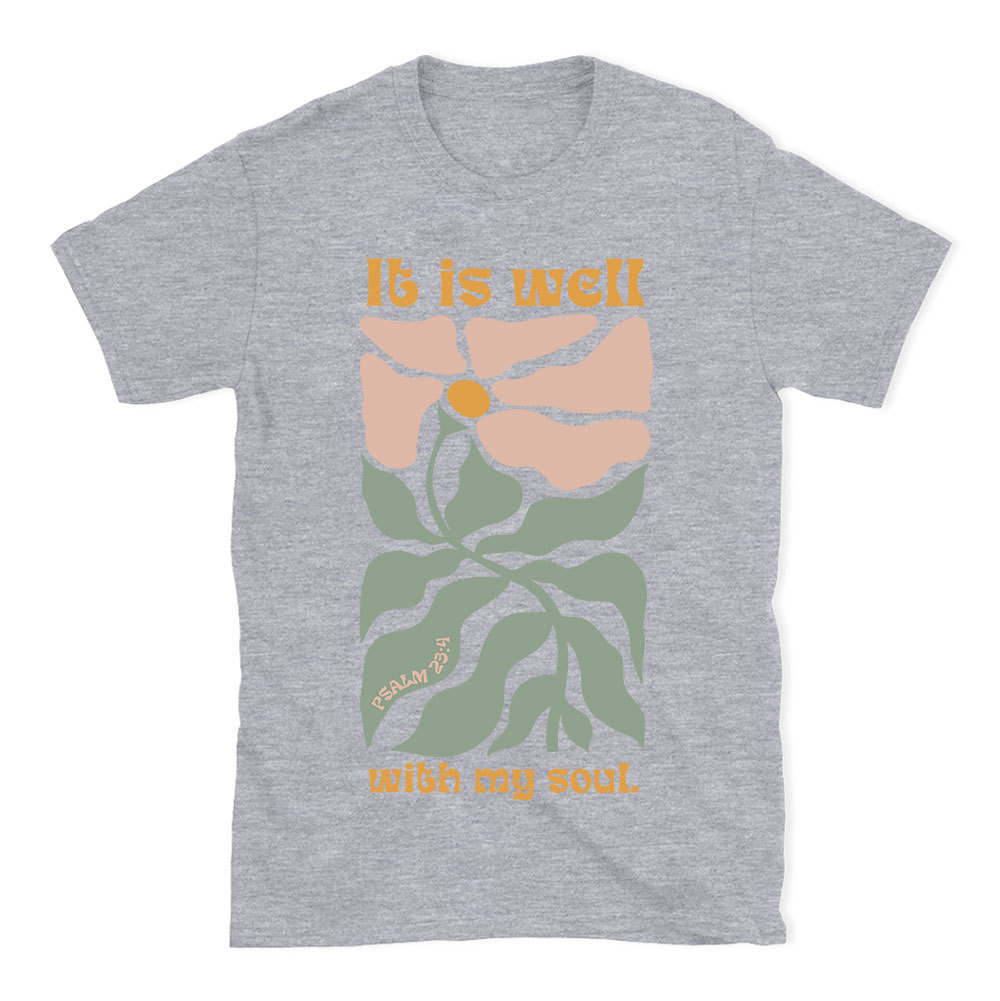 It Is Well With My Soul Christian T-Shirt
