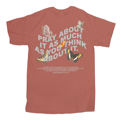 Pray About It As Much As You Think About It Christian T-Shirt